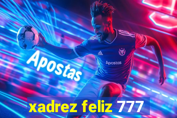 xadrez feliz 777